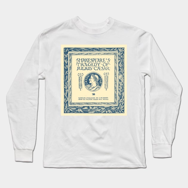 Shakespeares Tragedy of Julius Caeser Long Sleeve T-Shirt by wildtribe